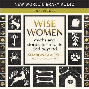 Wise Women: Myths and Stories for Midlife and Beyond