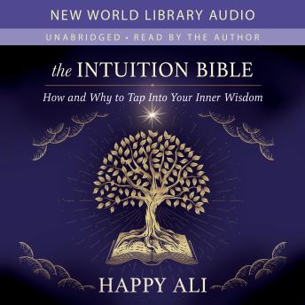 The Intuition Bible: How and Why to Tap Into Your Inner Wisdom