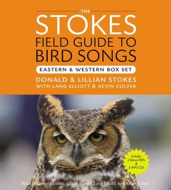 Stokes Field Guide to Bird Songs: Eastern and Western Box Set: Eastern and Western Box Set, Kevin Colver, Lillian Stokes, Lang Elliot, Donald Stokes