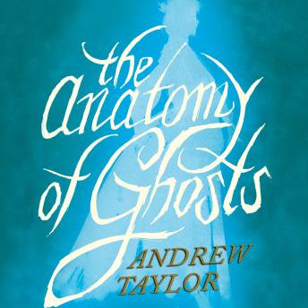 Anatomy of Ghosts, Andrew Taylor