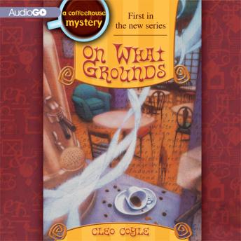 On What Grounds, Audio book by Cleo Coyle