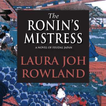 The Ronin’s Mistress: A Novel of Feudal Japan