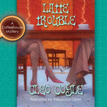Latte Trouble, Audio book by Cleo Coyle
