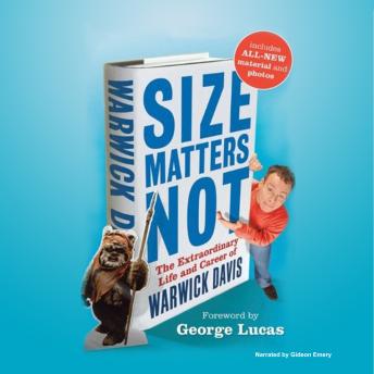 Size Matters Not: The Extraordinary Life and Career of Warwick Davis, Audio book by Warwick Davis