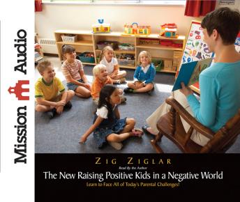 New Raising Positive Kids in a Negative World, Zig Ziglar