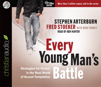 Every Young Man's Battle: Strategies for Victory in the Real World of Sexual Temptation, Audio book by Stephen Arterburn