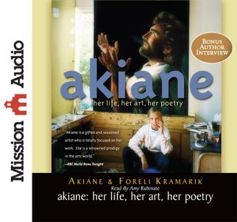 Download Akiane: Her Life, Her Art, Her Poetry by Foreli Kramarik, Akiane Kramarick