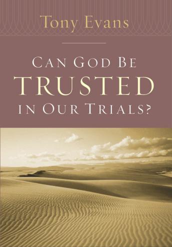 Can God Be Trusted in Our Trials? sample.