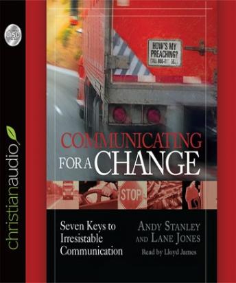 Download Communicating for a Change: Seven Keys to Irresistible Communication by Andy Stanley