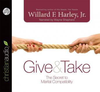 Give & Take: The Secret to Marital Compatibility, Willard F. Harley