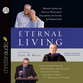 Listen Best Audiobooks Religious and Inspirational Eternal Living: Reflections on Dallas Willard's Teaching on Faith and Formation by Jane Willard Free Audiobooks Download Religious and Inspirational free audiobooks and podcast