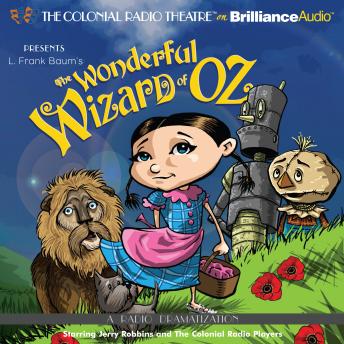 Wonderful Wizard of Oz: A Radio Dramatization, L. Frank Baum, Jerry Robbins