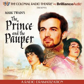 Mark Twain's The Prince and the Pauper: A Radio Dramatization, Audio book by Mark Twain, M. J. Elliott