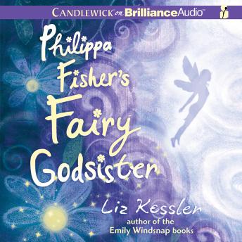 Philippa Fisher's Fairy Godsister, Audio book by Liz Kessler