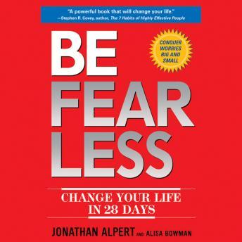 Be Fearless: Change Your Life in 28 Days, Audio book by Jonathan Alpert