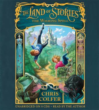Land of Stories: The Wishing Spell, Chris Colfer