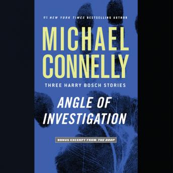 Download Angle of Investigation: Three Harry Bosch Stories by Michael Connelly