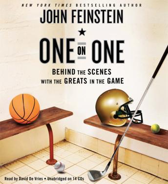 One on One: Behind the Scenes with the Greats in the Game, John Feinstein