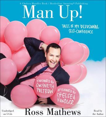 Get Best Audiobooks Self Development Man Up!: Tales of My Delusional Self-Confidence by Ross Mathews Audiobook Free Self Development free audiobooks and podcast