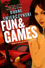 Fun and Games, Duane Swierczynski