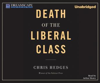 Download Death of the Liberal Class by Chris Hedges