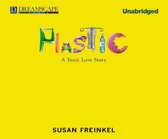 Plastic, Susan Freinkel