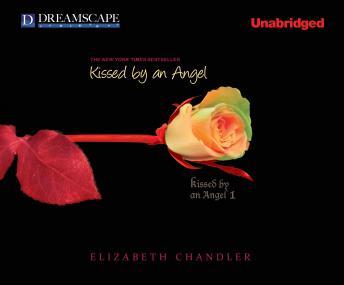 Kissed by an Angel: Kissed by an Angel, The Power of Love, Soulmates, Audio book by Elizabeth Chandler