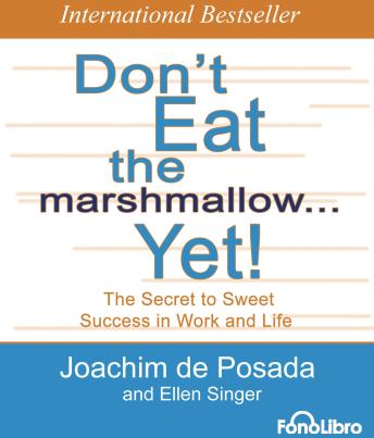 Don't Eat the marshmallow...Yet!, Joachim De Posada
