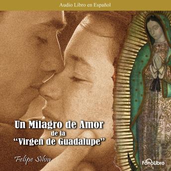 [Spanish] - Un Milagro de Amor de la Virgen