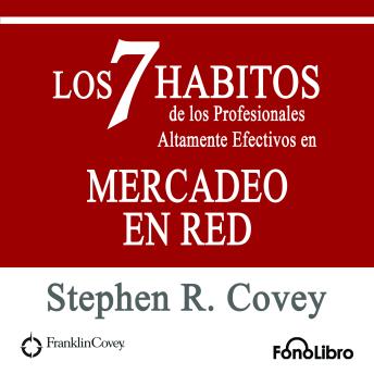 [Spanish] - Los 7 Hábitos de los Profesionales Altamente Efectivos en Mercadeo en Red