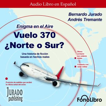 Enigma en el aire. Vuelo 370 ¿Norte o Sur?