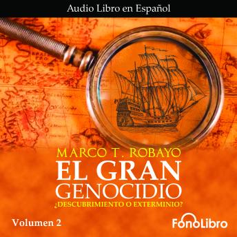 El Gran Genocidio (Vol. 2) ¿Descubrimiento o Exterminio?
