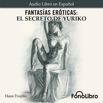[Spanish] - Fantasías Eróticas. El Secreto de Yuriko