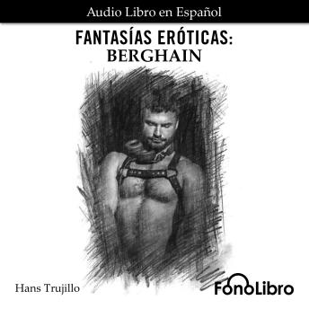 [Spanish] - Fantasías Eróticas. Berghain