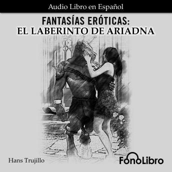[Spanish] - Fantasías Eróticas. El Laberinto de Ariadna