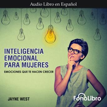 [Spanish] - Inteligencia Emocional para Mujeres. Emociones que te hacen crecer