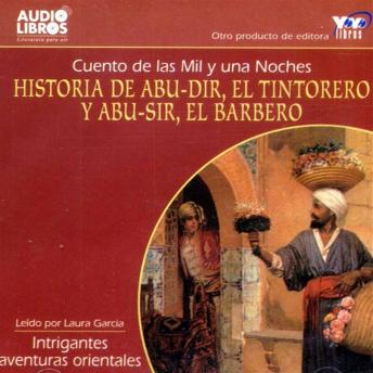[Spanish] - Historia De Abu-Dir, El Tintorero Y Abu-Sir, El Barbero…