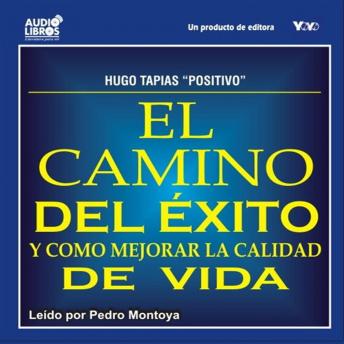 [Spanish] - El Camino Del Éxito Y Cómo Mejorar La Calidad De Vida