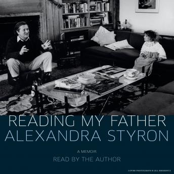 Listen Best Audiobooks Literary Reading My Father: A Memoir by Alexandra Styron Free Audiobooks Literary free audiobooks and podcast