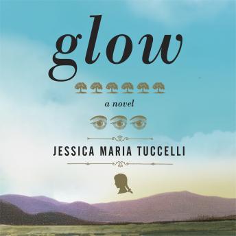 Glow, Audio book by Jessica Maria Tuccelli