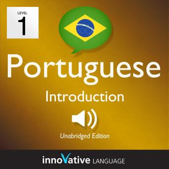 Download Learn Portuguese - Level 1: Introduction to Portuguese: Volume 1: Lessons 1-25 by Innovative Language Learning