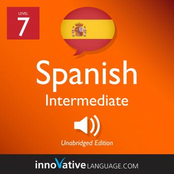 Download Learn Spanish - Level 7: Intermediate Spanish, Volume 1: Lessons 1-20 by Innovative Language Learning