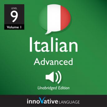 Learn Italian - Level 9: Advanced Italian, Volume 1: Lessons 1-50