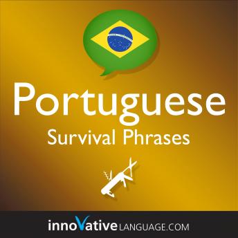 Download Learn Portuguese - Survival Phrases Portuguese: Lessons 1-60 by Innovative Language Learning