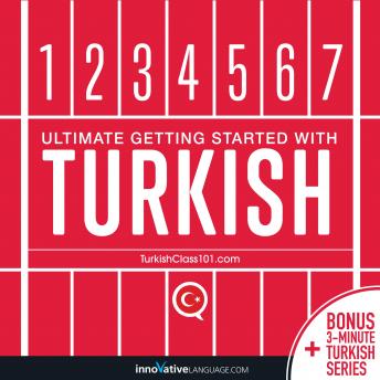 Learn Turkish - Ultimate Getting Started with Turkish, Innovative Language Learning