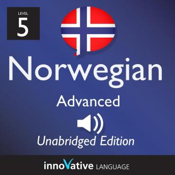 Download Learn Norwegian - Level 5: Advanced Norwegian, Volume 1: Lessons 1-50 by Innovative Language Learning
