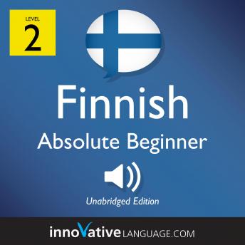 Learn Finnish - Level 2: Absolute Beginner Finnish, Volume 1: Lessons 1-25