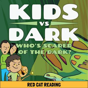 Kids vs Dark: Who's Scared of the Dark