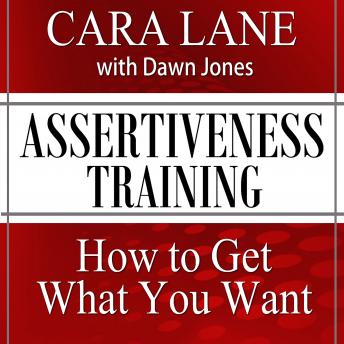 Assertiveness Training: How to Get What You Want