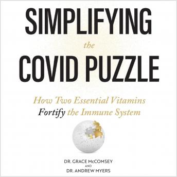 Simplifying the COVID Puzzle: How Two Essential Vitamins Fortify the Immune System